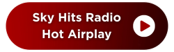 Skylist: Sky hits Radio Hot Airplay