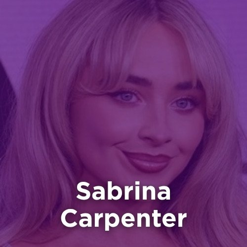 Artist: SABRINA CARPENTER
