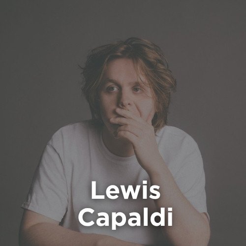 Artist: LEWIS CAPALDI