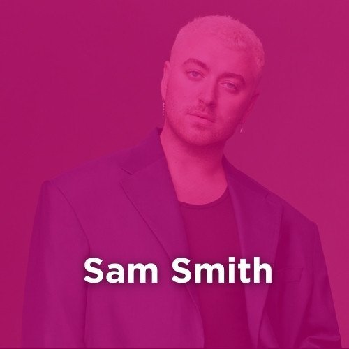 Artist: SAM SMITH